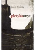 Grecsó Krisztián - Pletykaanyu