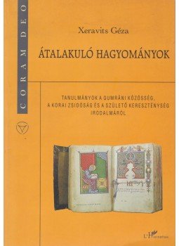 Xeravits Géza - Átalakuló hagyományok Xeravits Géza - Átalakuló hagyományok, Budapest 2003 antikvár könyv