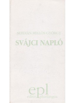 Serdián Miklós György - Svájci napló / Herrlieberg open Serdián Miklós György - Svájci napló / Herrlieberg open, Budapest 1999 antikvár könyv