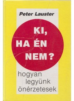 Lauster, Peter - Ki, ha én nem? Lauster, Peter - Ki, ha én nem?, Budapest 1994 antikvár könyv