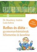 Rosztóczy András, Lada Szilvia - Refluxés diéta - Gyomorsavbántalmak felismerése és kezelése
