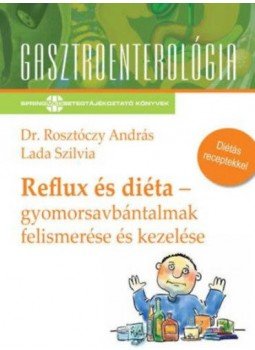 Rosztóczy András, Lada Szilvia - Refluxés diéta - Gyomorsavbántalmak felismerése és kezelése, null 2018 antikvár könyv