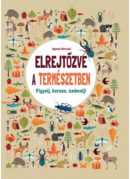 Agnese Baruzzi - Elrejtőzve a természetben - Figyelj, keress, számolj!, null 2018 antikvár könyv