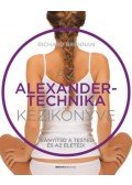Richard Brennan - Az Alexander-technika kézikönyve - Irányítsd a tested és az életed!