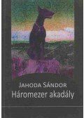 Jahoda Sándor - Háromezer akadály (dedikált)