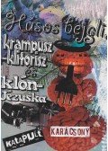 Tímea Gulisio,Apagyi Ferenc,Komor Zoltán,Tépő Donát,Zsuponyó Gábor - Húsos bejgli, krampusz-klitorisz és klón-jézuska (dedikált)