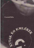 Csanád Béla - Kutak és emlékek (aláírt)