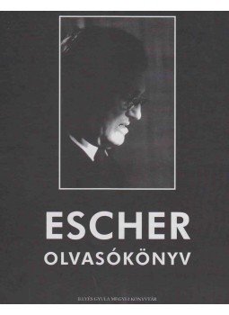 Móser Zoltán - Escher olvasókönyv (dedikált) Móser Zoltán - Escher olvasókönyv (dedikált), Szekszárd 2012 antikvár könyv