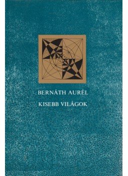 Bernáth Aurél - Kisebb világok (dedikált) Bernáth Aurél - Kisebb világok (dedikált), Budapest 1974 antikvár könyv