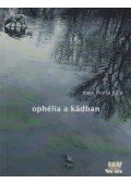 Nagy Márta Júlia - Ophélia a kádban (dedikált)