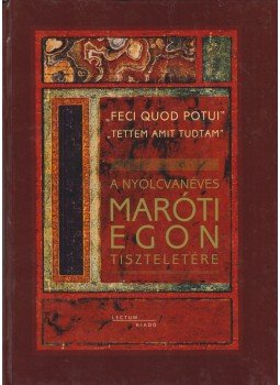 Hoffmann Zsuzsanna - "Feci quod potui" - Tettem amit tudtam Hoffmann Zsuzsanna - "Feci quod potui" - Tettem amit tudtam, Szeged 2007 antikvár könyv