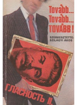Szilágyi Ákos - Tovább... Tovább... Tovább! (dedikált), Budapest 1988 antikvár könyv