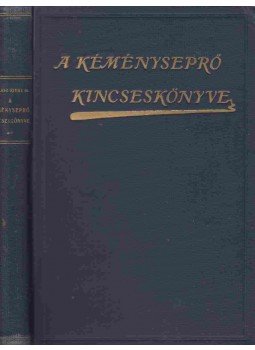 Berlász J. Jenő, Riesz Lajos dr. - A kéményseprő kincseskönyve (dedikált) Berlász J. Jenő, Riesz Lajos dr. - A kéményseprő kincseskönyve (dedikált), Budapest 1933 antikvár könyv
