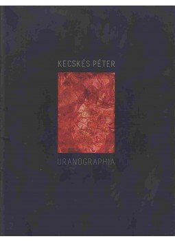 Kecskés Péter - Uranographia (aláírt),  2012 antikvár könyv