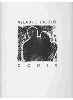 Szlaukó László - Comix (aláírt) Szlaukó László - Comix (aláírt), Kaposvár 2006 antikvár könyv