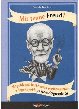 Sarah Tomley - Mit tenne Freud? Sarah Tomley - Mit tenne Freud?, Budapest 2018 antikvár könyv