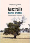 Domaniczky Endre - Ausztrália magyar szemmel - A fegyencteleptől a jogállamig