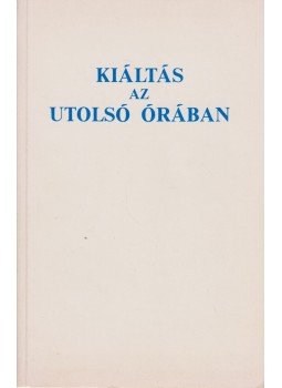 Vay Valéria - Kiáltás az utolsó órában, Ohio 1997 antikvár könyv
