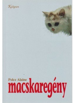 Polcz Alaine - Macskaregény (dedikált), Pozsony 2000 antikvár könyv