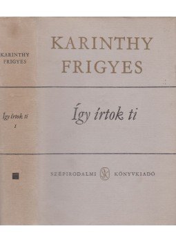 Karinthy Frigyes - Így írtok ti I. Karinthy Frigyes - Így írtok ti I., Budapest 1979 antikvár könyv