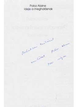 Polcz Alaine - Ideje a meghalásnak (dedikált) Polcz Alaine - Ideje a meghalásnak (dedikált), Budapest 1998 antikvár könyv