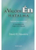 David R. Hawkins - A valódi Én hatalma