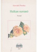 Horváth Piroska - Halkan surranó (dedikált)