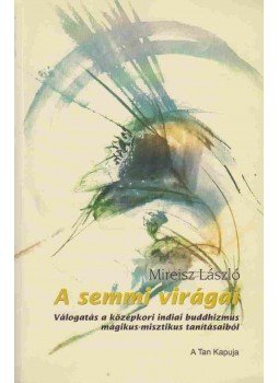 Mireisz László - A semmi virágai Mireisz László - A semmi virágai, Budapest 0 antikvár könyv