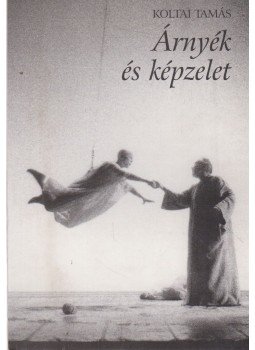 Koltai Tamás - Árnyék és képzelet (dedikált) Koltai Tamás - Árnyék és képzelet (dedikált), Budapest 1999 antikvár könyv