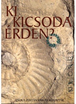 Bazsóné Megyes Klára - Ki kicsoda Érden? 2005 Bazsóné Megyes Klára - Ki kicsoda Érden? 2005, Érd 2006 antikvár könyv