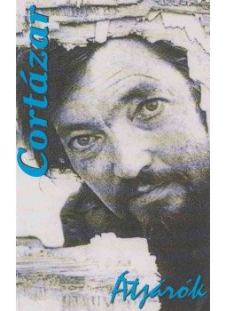 Julio Cortázar - Átjárók Julio Cortázar - Átjárók, Budapest 2005 antikvár könyv