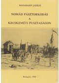 Madarassy László - Nomád pásztorkodás a kecskeméti pusztaságon