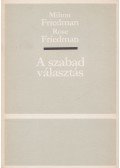 Milton Friedman,Friedman, Rose - A szabad választás