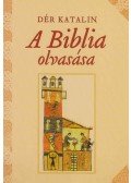 Dér Katalin - A Biblia olvasása