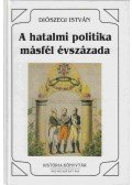 Diószegi István - A hatalmi politika másfél évszázada