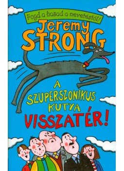 Jeremy Strong - A szuperszonikus kutya visszatér,  2007 antikvár könyv