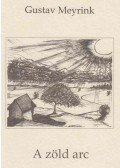 Gustav Meyrink - A zöld arc