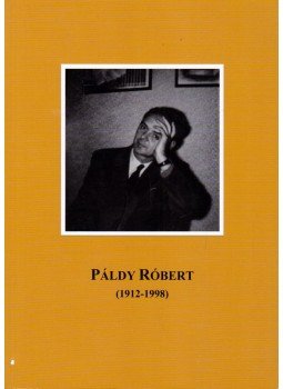 Varga Béla - Páldy Róbert (1912-1998) Varga Béla - Páldy Róbert (1912-1998), Veszprém 2012 antikvár könyv