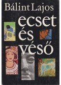 Bálint Lajos - Ecset és véső (dedikált)