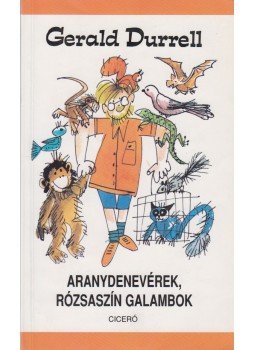 Gerald Durrell - Aranydenevérek, rózsaszín galambok Gerald Durrell - Aranydenevérek, rózsaszín galambok, Budapest 2002 antikvár könyv