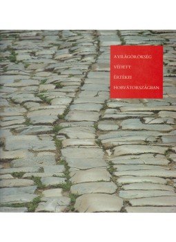 Milljenko Domijan - A világörökség védett értékei Horvátországban Milljenko Domijan - A világörökség védett értékei Horvátországban, Zágráb 2005 antikvár könyv