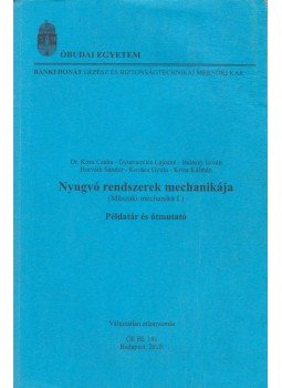 Dr. Kósa Csaba, Gyurcsovics Lajosné, Halassy István, Horváth Sándor, Kovács Gyula, Kriza Kálmán - Nyugvó rendszerek mechanikája - Példatár és útmutató, Budapest 2010 antikvár könyv
