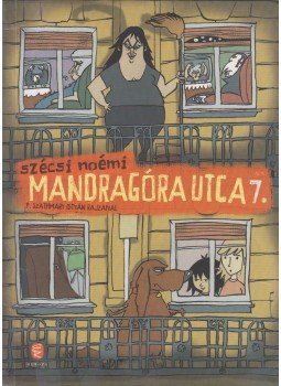 Szécsi Noémi - Mandragóra utca 7. Szécsi Noémi - Mandragóra utca 7., Budapest 2012 antikvár könyv