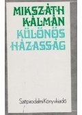 Mikszáth Kálmán - Különös házasság