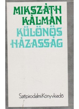 Mikszáth Kálmán - Különös házasság Mikszáth Kálmán - Különös házasság, Budapest 1979 antikvár könyv