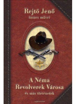 Rejtő Jenő - A Néma Revolverek Városa és más történetek, Budapest 2018 antikvár könyv