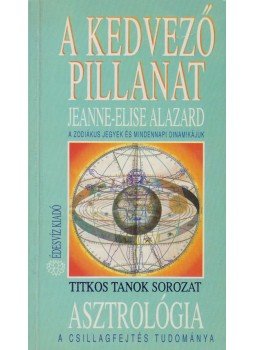 Alazard, Jeanne-Elise - A kedvező pillanat Alazard, Jeanne-Elise - A kedvező pillanat, Budapest 1993 antikvár könyv