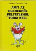 Kaszás György,Elek Lívia - Amit az egerekről feltétlenül tudni kell