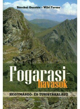 Wild Ferenc; Bácskai Gusztáv - Fogarasi-havasok - Hegymászó- és turistakalauz, null 2012 antikvár könyv