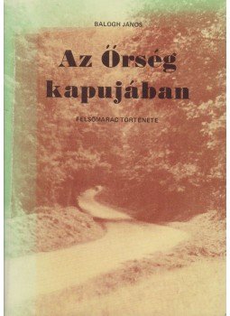 Balogh János - Az őrség kapujában (dedikált),  1980 antikvár könyv